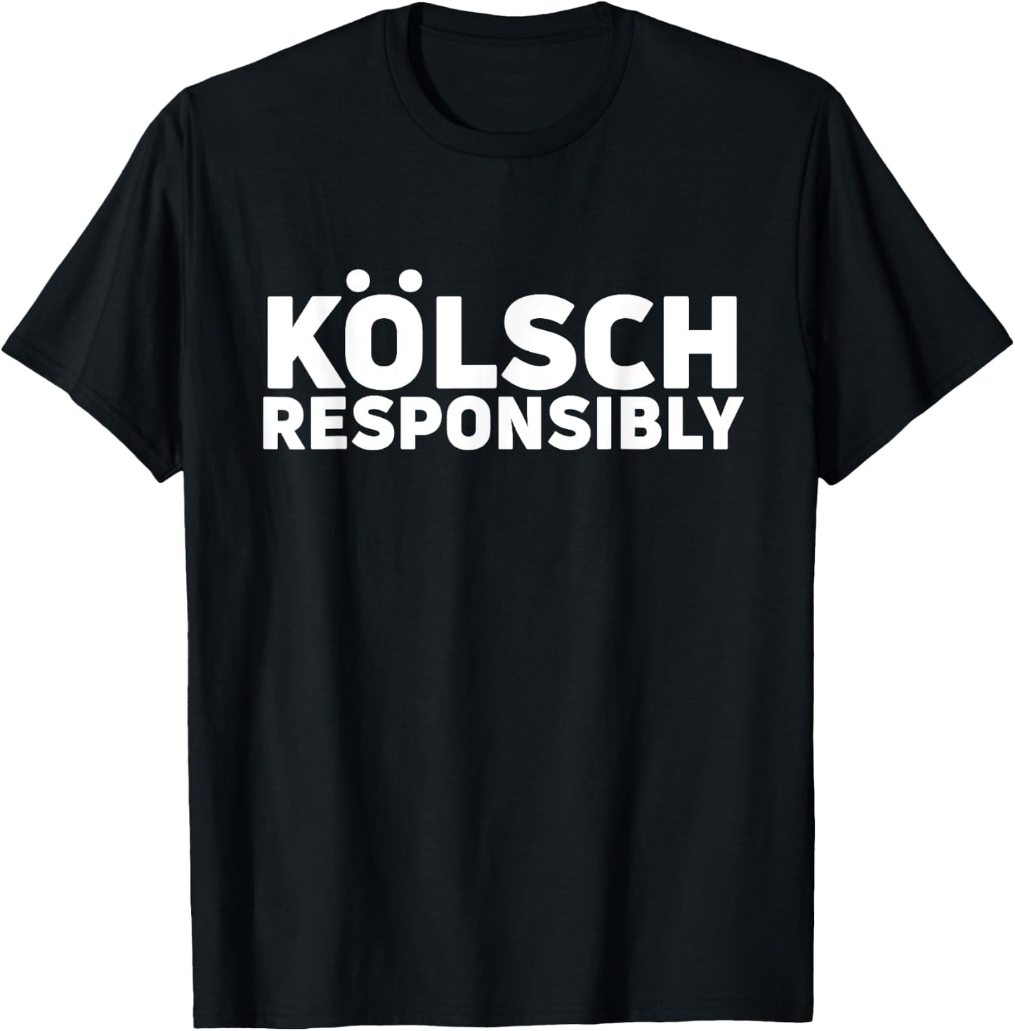 Kolsch Responsibly Shirt Kolsch Style Beer Gift Drinking T-Shirt - T-Shirt | Black