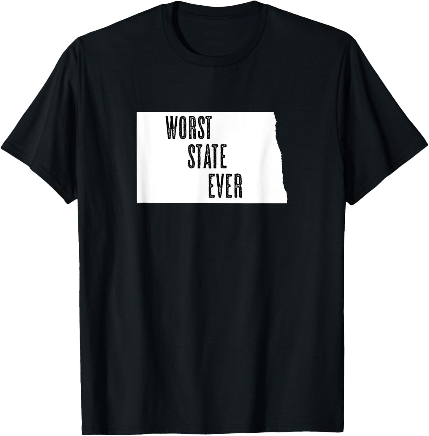 North Dakota - Worst State Ever | ND Sucks - Funny Graphic T-Shirt - T-Shirt | Black