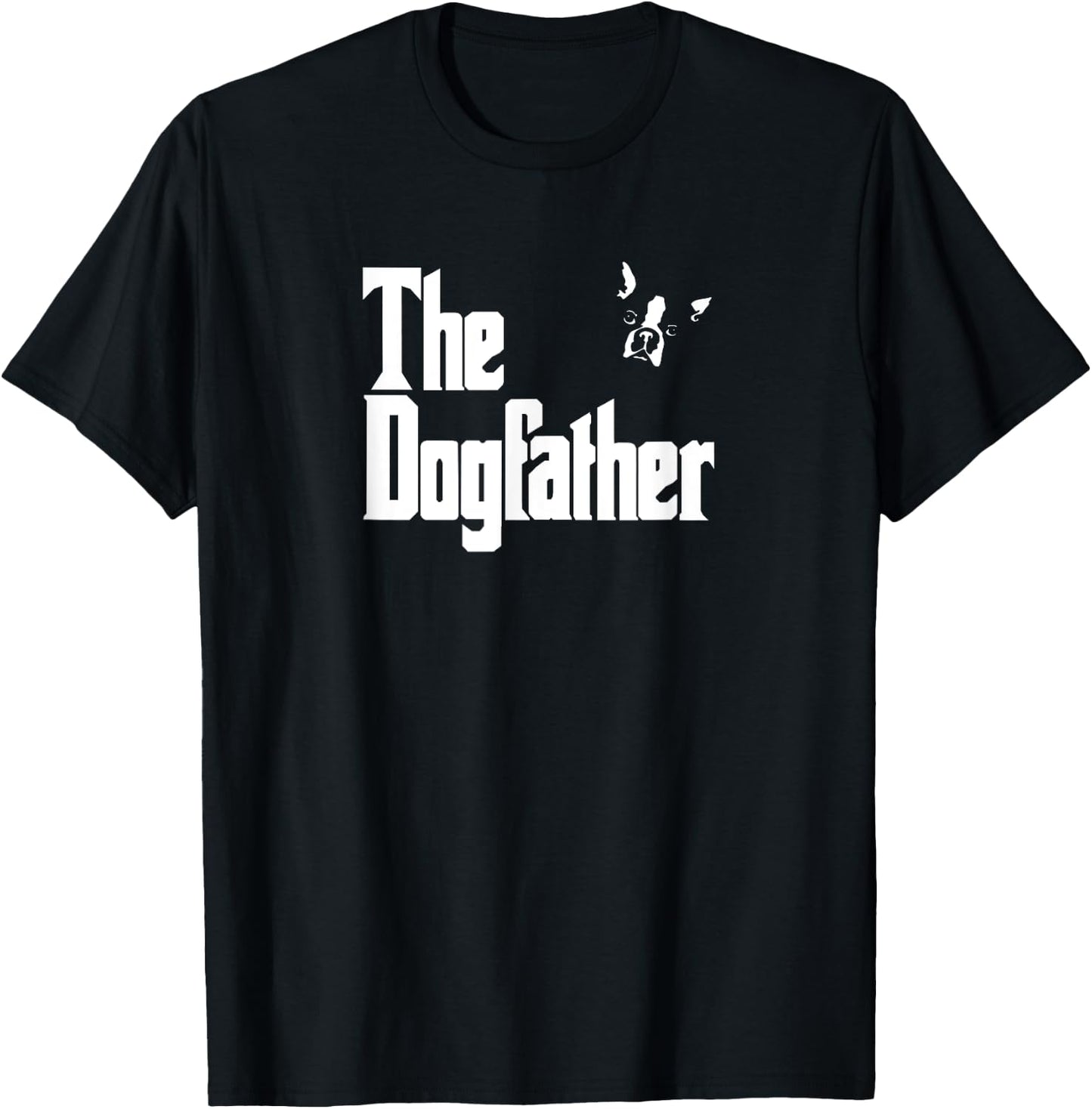 Boston Terrier Dad Birthday The Dogfather Shirt T-Shirt - T-Shirt | Black
