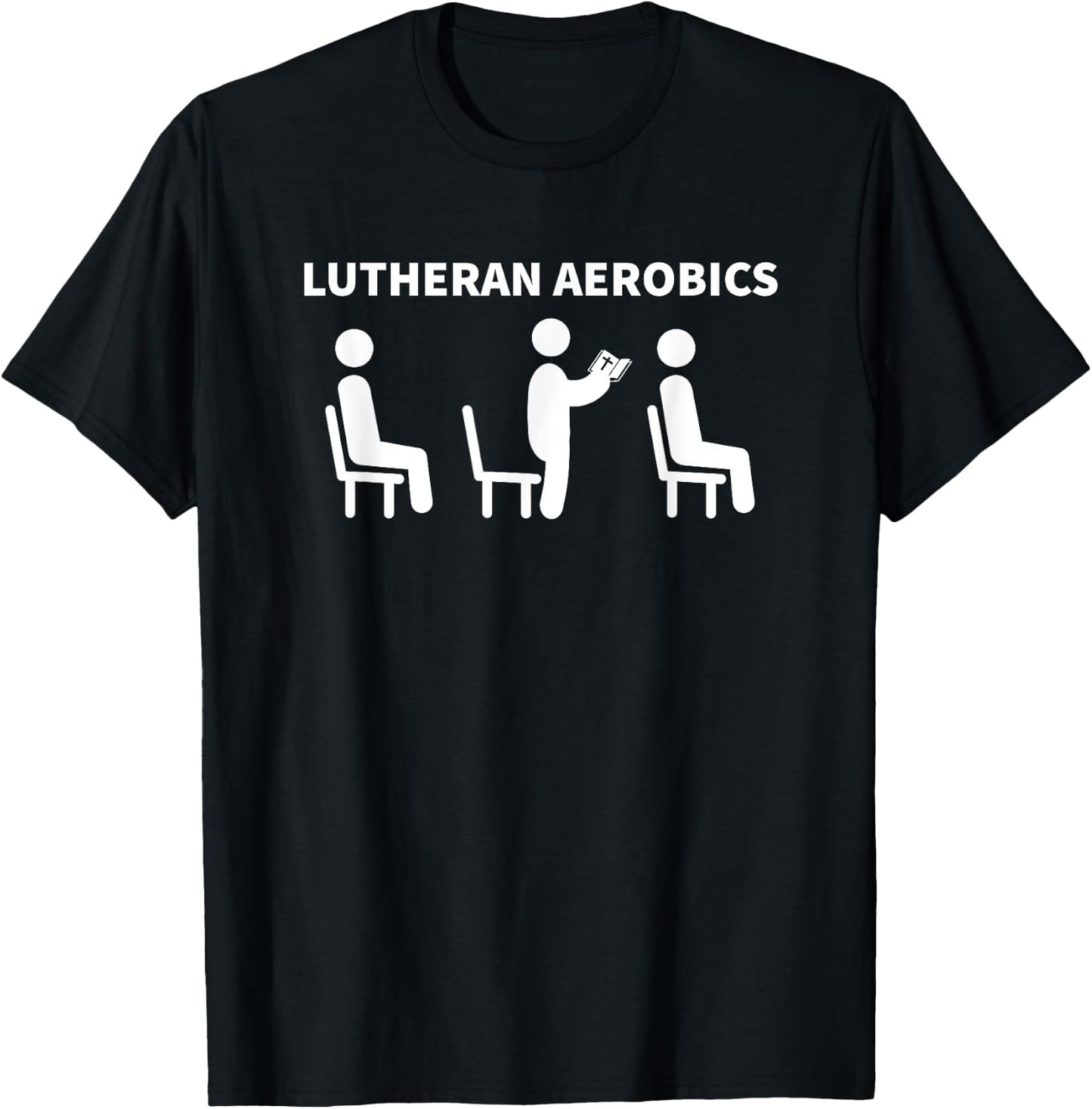 Funny Lutheran Aerobics Church Worship Pew Joke Shirt T-Shirt - T-Shirt | Black