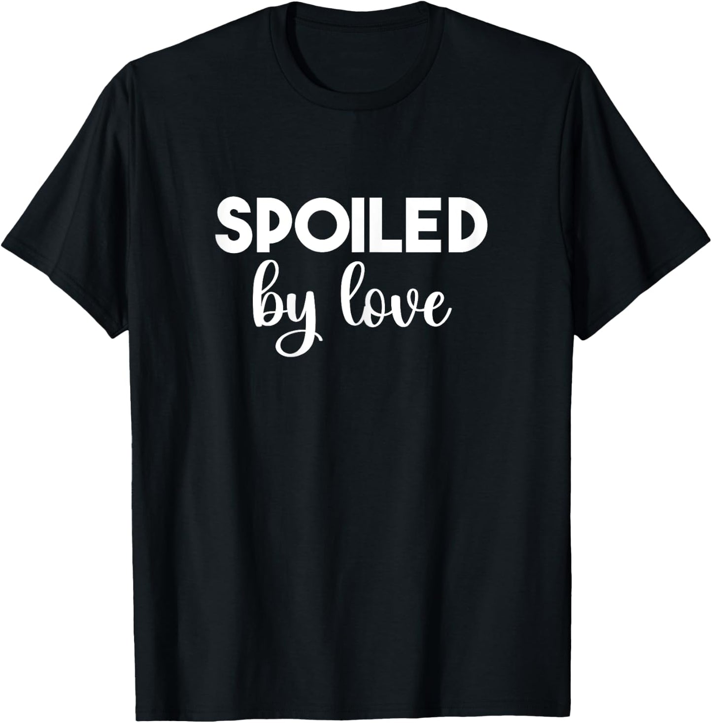 Spoiled By Love Cause We're Broke Funny Matching Couples T-Shirt - T-Shirt | Black