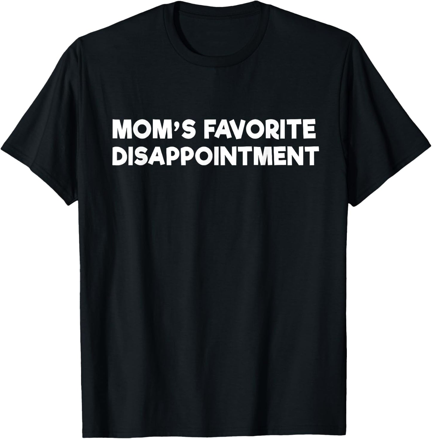 Mom's Favorite Disappointment Mom Life Mama Mother Day Women T-Shirt - T-Shirt | Black
