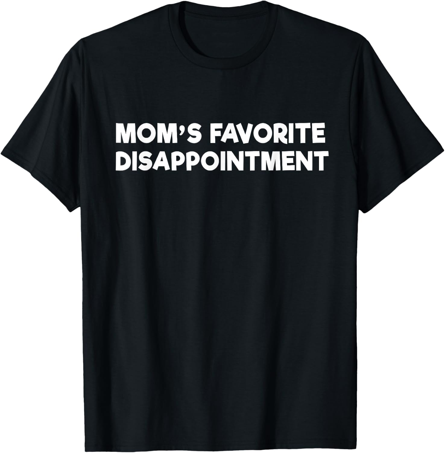 Mom's Favorite Disappointment Mom Life Mama Mother Day Women T-Shirt - T-Shirt | Black