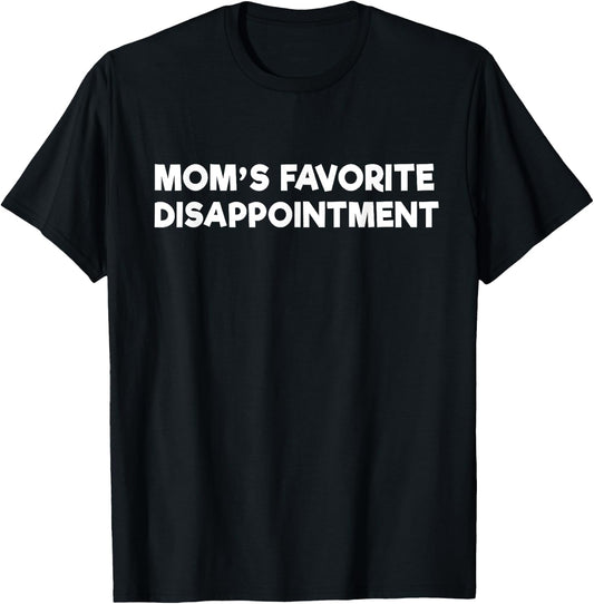 Mom's Favorite Disappointment Mom Life Mama Mother Day Women T-Shirt - T-Shirt | Black