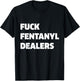 Funny Fvck Fentanyl Dealers Apparel Anti Pain And Illness T-Shirt - T-Shirt | Black