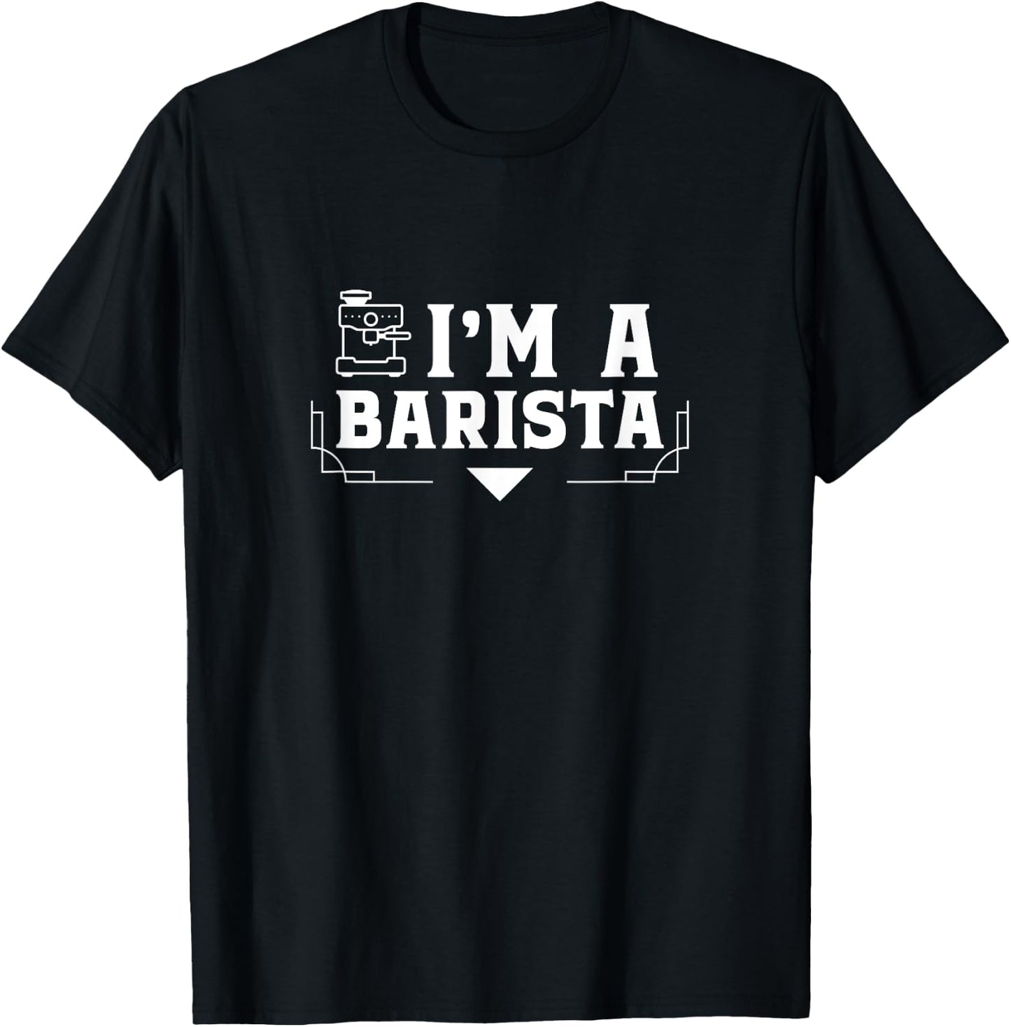 I'm A Barista Coffeemaker Espresso Baristas Coffee T-Shirt - T-Shirt | Black