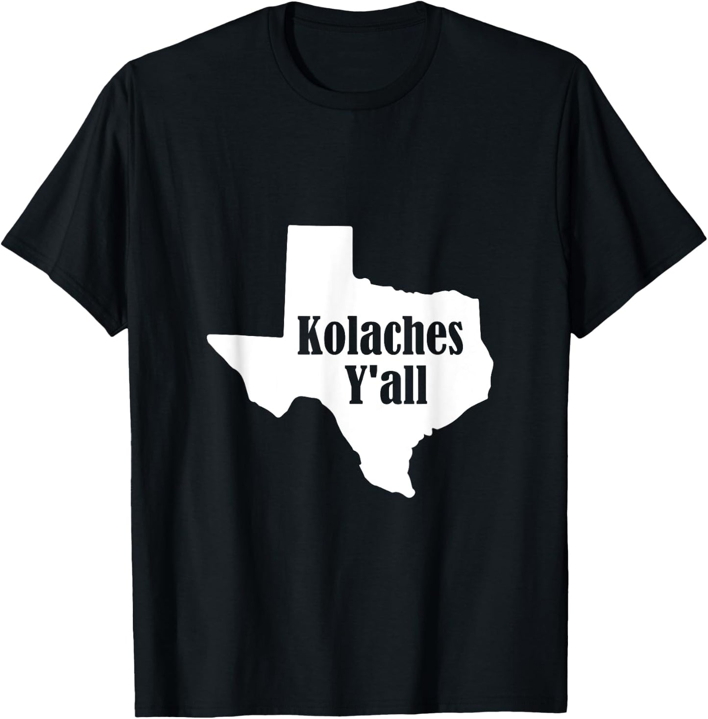 Kolaches Y'all - Made in Texas by Czech Bakers T Shirt T-Shirt - T-Shirt | Black