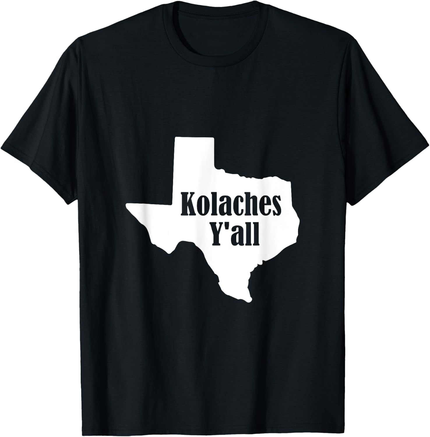 Kolaches Y'all - Made in Texas by Czech Bakers T Shirt T-Shirt - T-Shirt | Black