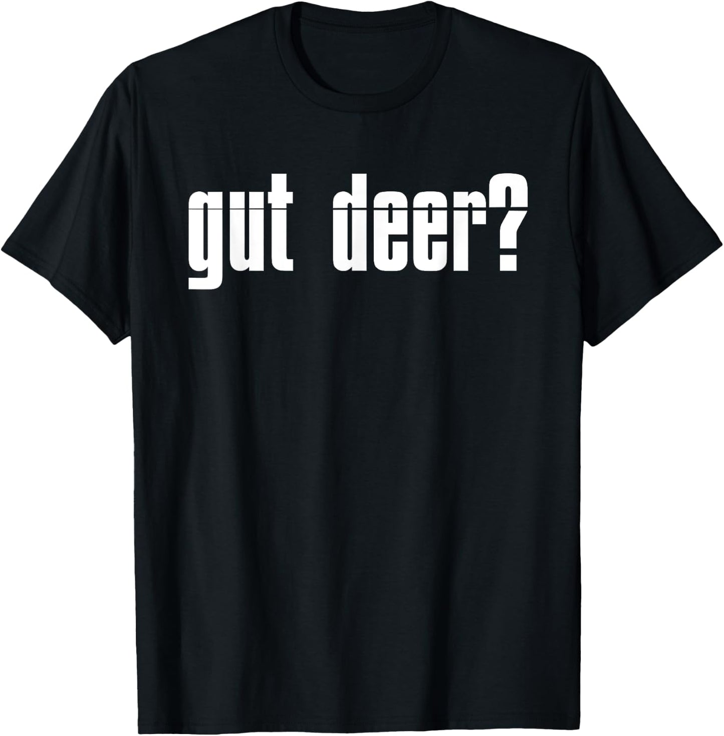 Funny Gut Deer? Hunting Graphic Women and Men Deer Hunters T-Shirt - T-Shirt | Black