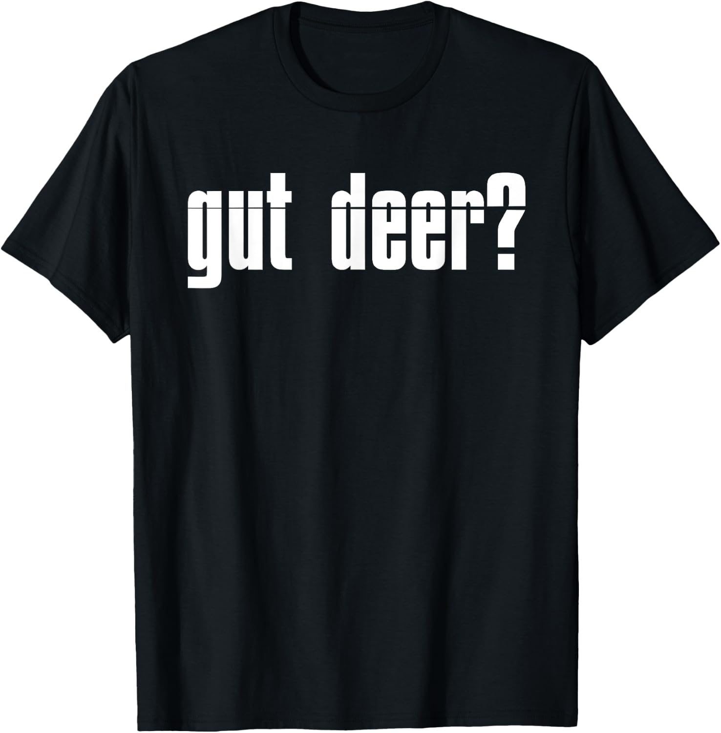 Funny Gut Deer? Hunting Graphic Women and Men Deer Hunters T-Shirt - T-Shirt | Black
