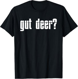 Funny Gut Deer? Hunting Graphic Women and Men Deer Hunters T-Shirt - T-Shirt | Black