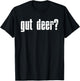 Funny Gut Deer? Hunting Graphic Women and Men Deer Hunters T-Shirt - T-Shirt | Black