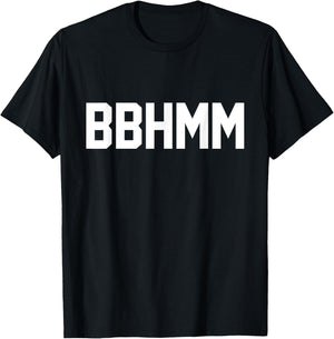 Funny Hipster Meme BBHMM T-Shirt - T-Shirt | Black