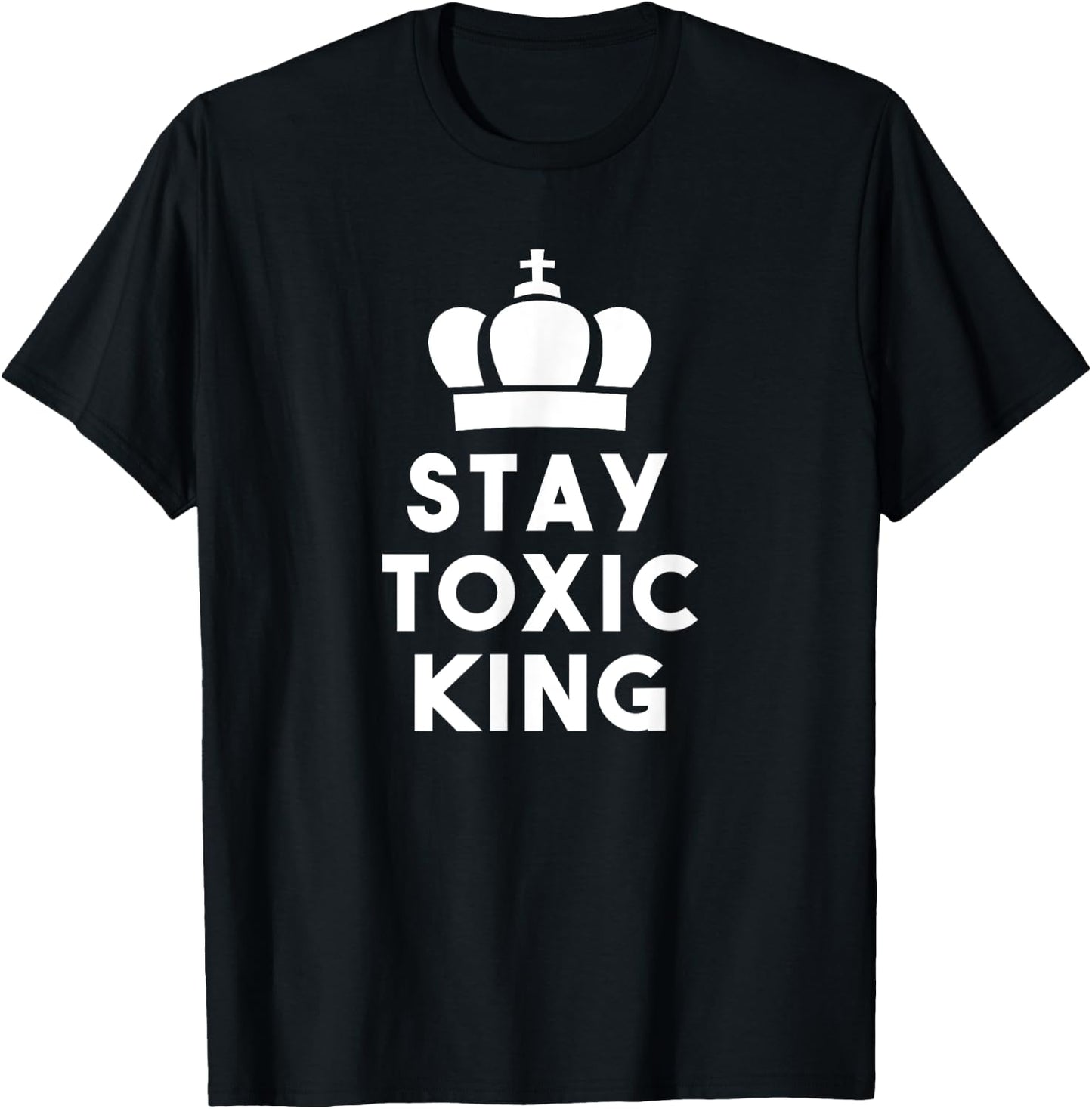 Stay toxic king apparel T-Shirt - T-Shirt | Black