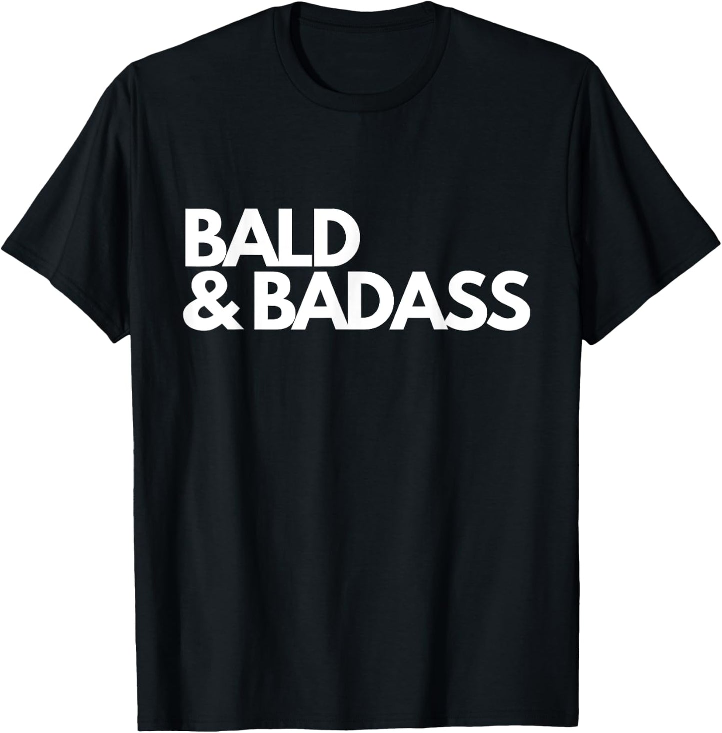 Bald & Badass T-Shirt - T-Shirt | Black