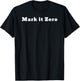 Mark it Zero. Funny bowling line T-Shirt - T-Shirt | Black