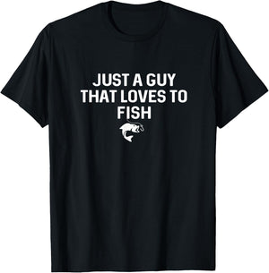 Just A Guy That Loves To Fish Angler Fisherman Gifts Fishing T-Shirt - T-Shirt | Black