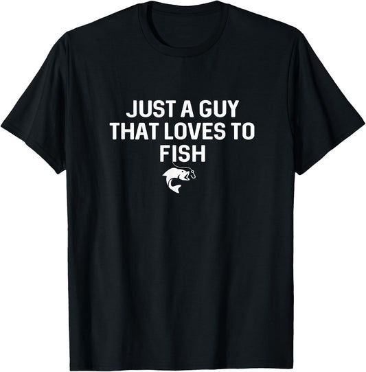 Just A Guy That Loves To Fish Angler Fisherman Gifts Fishing T-Shirt - T-Shirt | Black