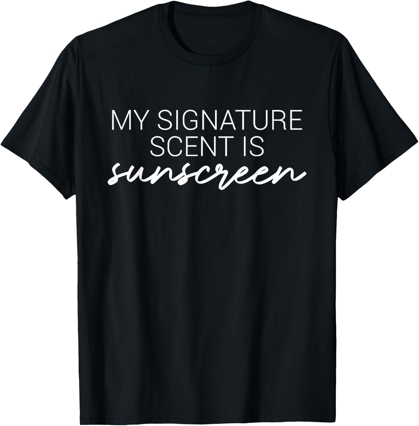 My Signature Scent Is Sunscreen Skincare Esthetician T-Shirt - T-Shirt | Black