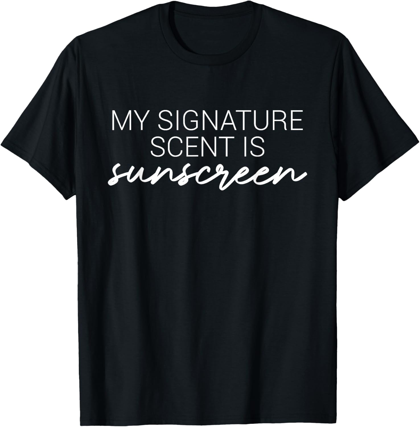 My Signature Scent Is Sunscreen Skincare Esthetician T-Shirt - T-Shirt | Black