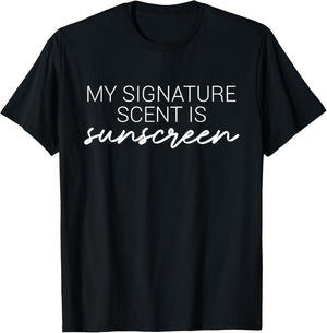 My Signature Scent Is Sunscreen Skincare Esthetician T-Shirt - T-Shirt | Black