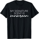 My Signature Scent Is Sunscreen Skincare Esthetician T-Shirt - T-Shirt | Black
