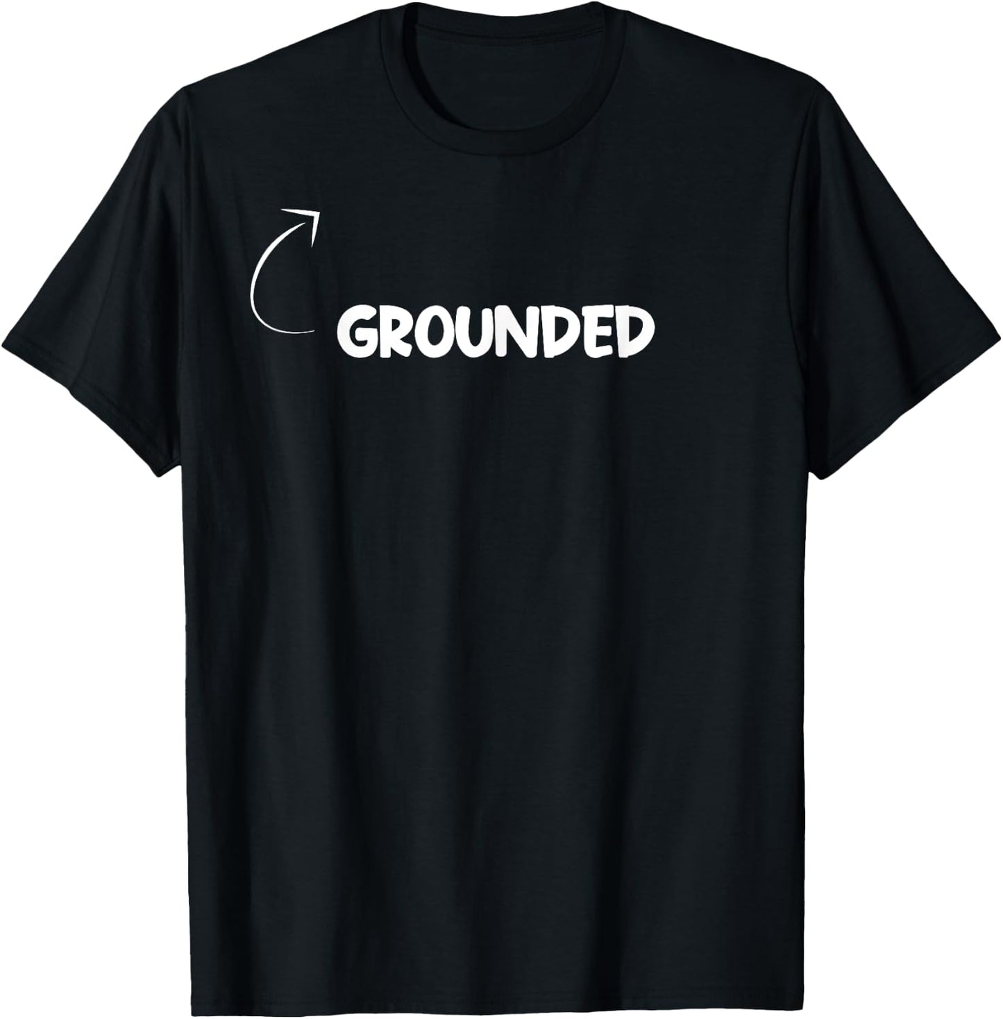 I'm Grounded Funny Personality Character Reference T-Shirt - T-Shirt | Black