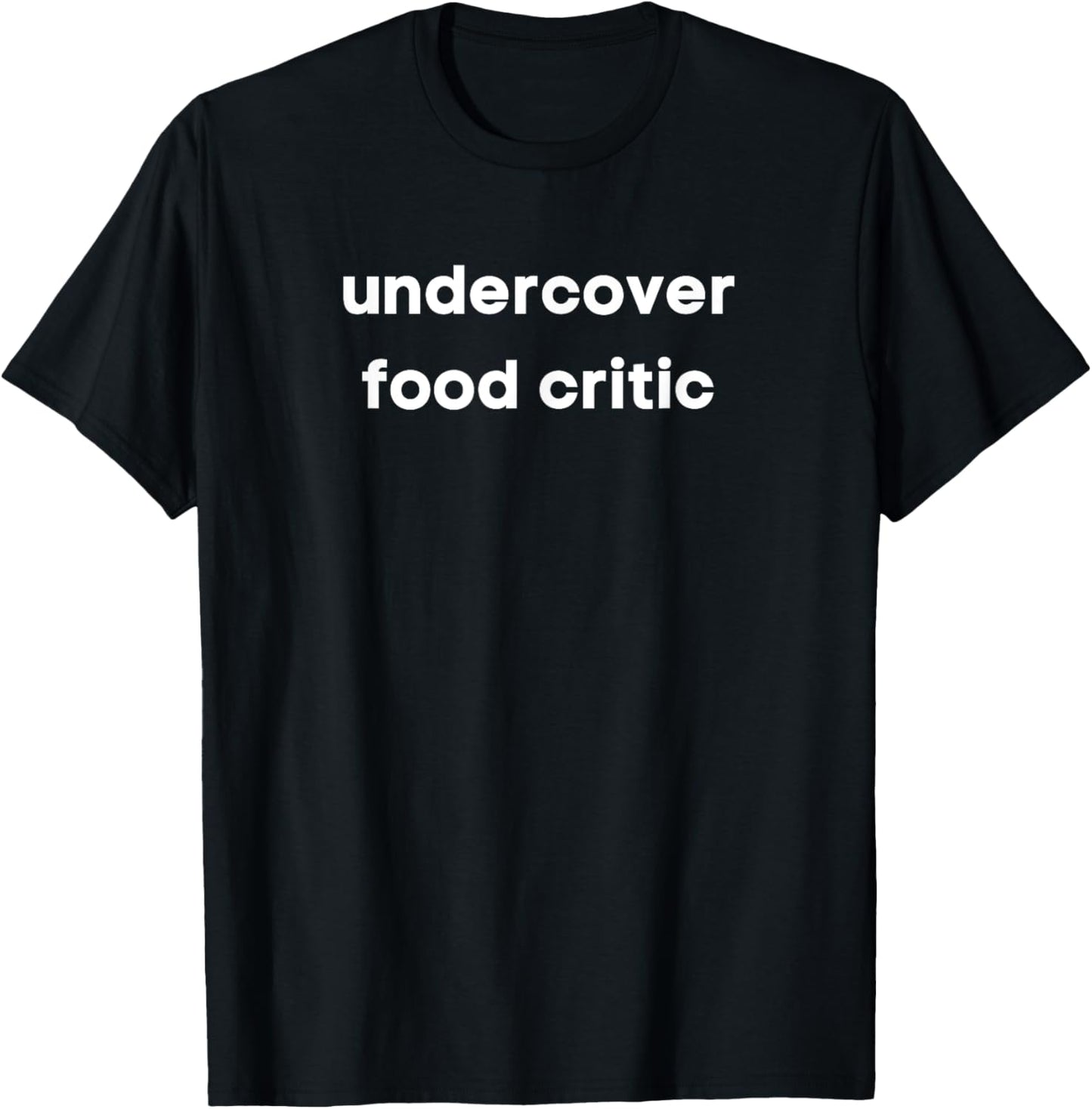 Undercover Food Critic Foodie Influencer Gift T-Shirt - T-Shirt | Black