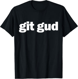 git gud Gamer Fun Gaming Esports Streamer T-Shirt - T-Shirt | Black