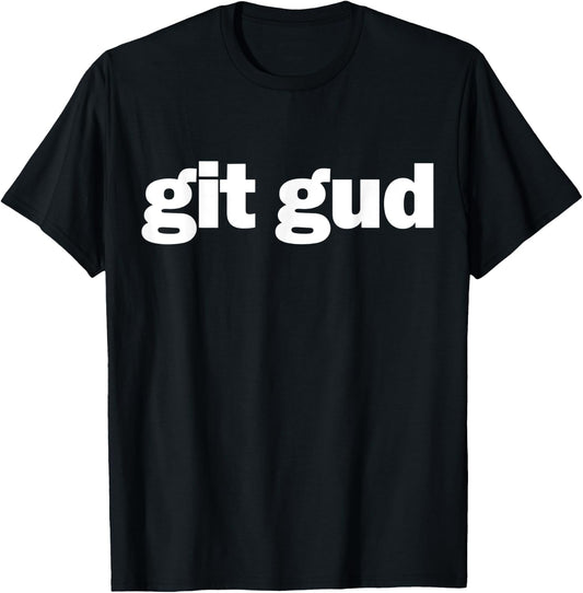 git gud Gamer Fun Gaming Esports Streamer T-Shirt - T-Shirt | Black