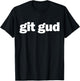 git gud Gamer Fun Gaming Esports Streamer T-Shirt - T-Shirt | Black