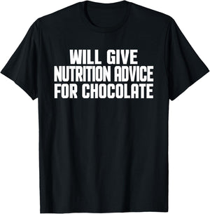 Funny Dietitian Will Give Nutrition Advice For Chocolate T-Shirt - T-Shirt | Black
