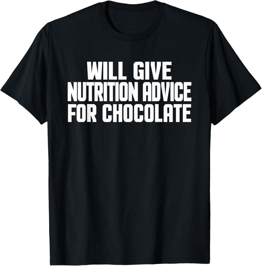 Funny Dietitian Will Give Nutrition Advice For Chocolate T-Shirt - T-Shirt | Black