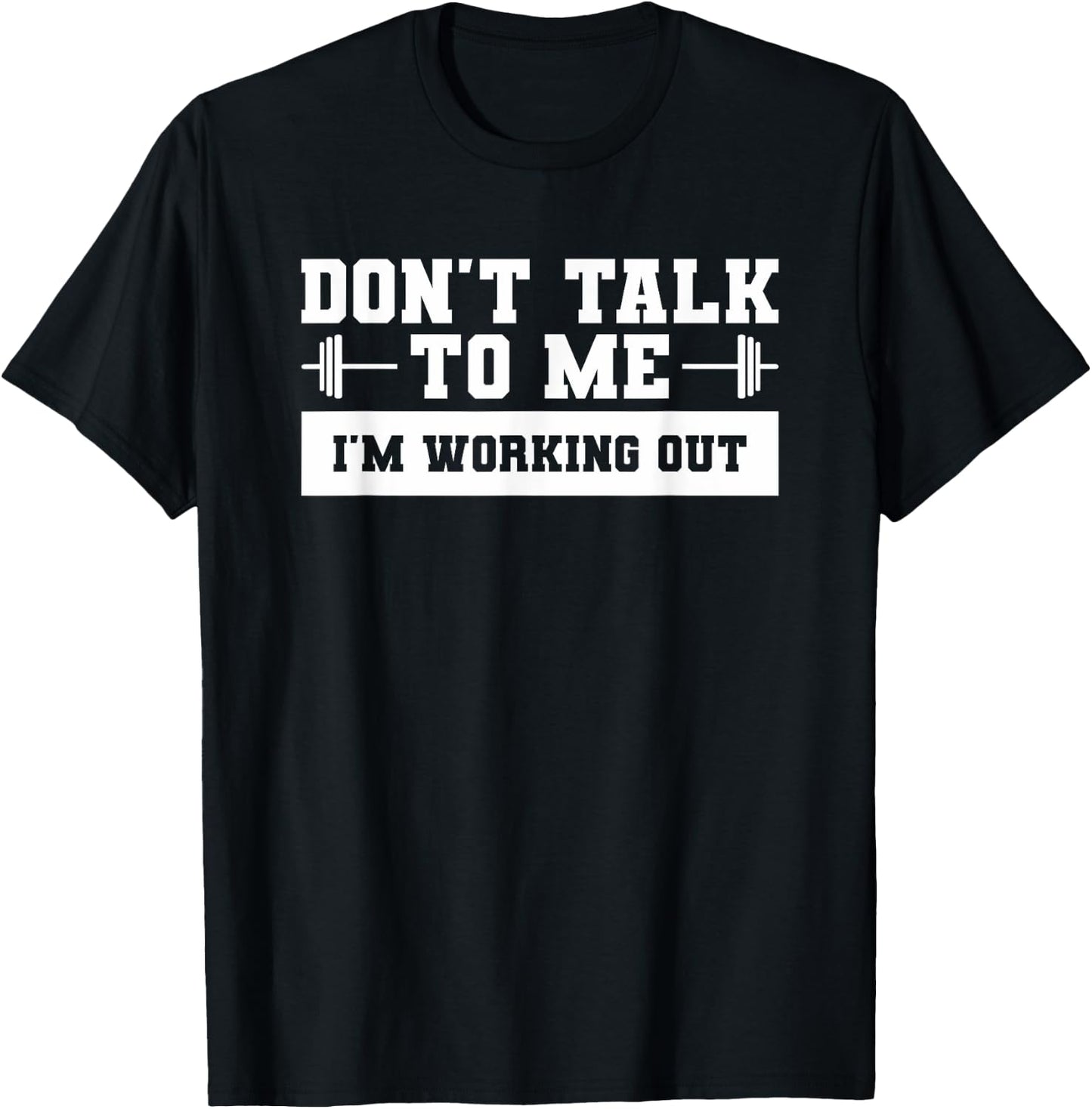Don't Talk To Me I'm Working Out For A Weightlifter T-Shirt - T-Shirt | Black