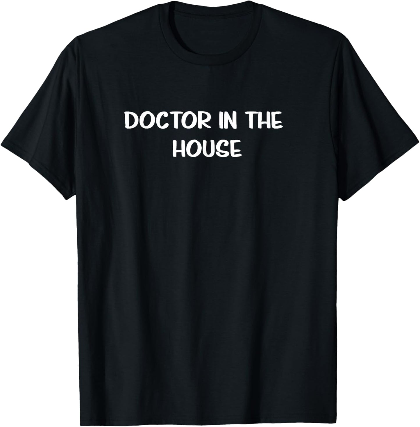 Funny Doctor In The House T-Shirt - T-Shirt | Black