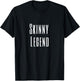 Skinny Legend Funny Meme , Skinny Queen T-Shirt - T-Shirt | Black