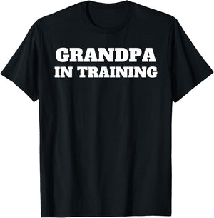 Grandpa In Training First Time Grandfather Funny T-Shirt - T-Shirt | Black