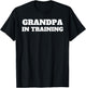 Grandpa In Training First Time Grandfather Funny T-Shirt - T-Shirt | Black