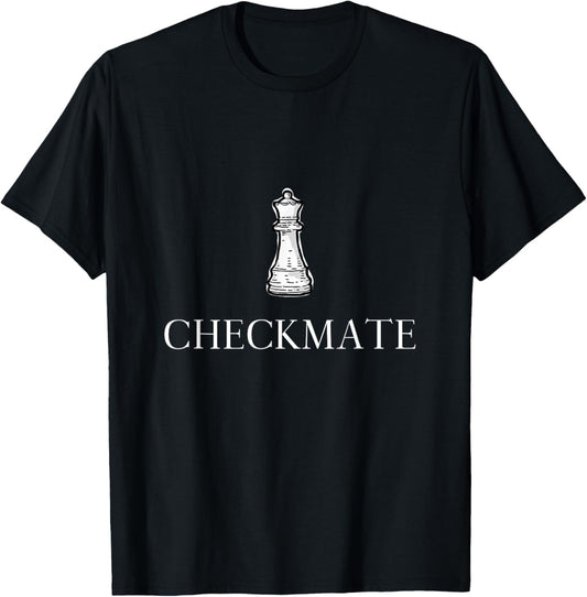Checkmate, Chess Checkmate Queen, Funny Chess Checkmate Gift T-Shirt - T-Shirt | Black