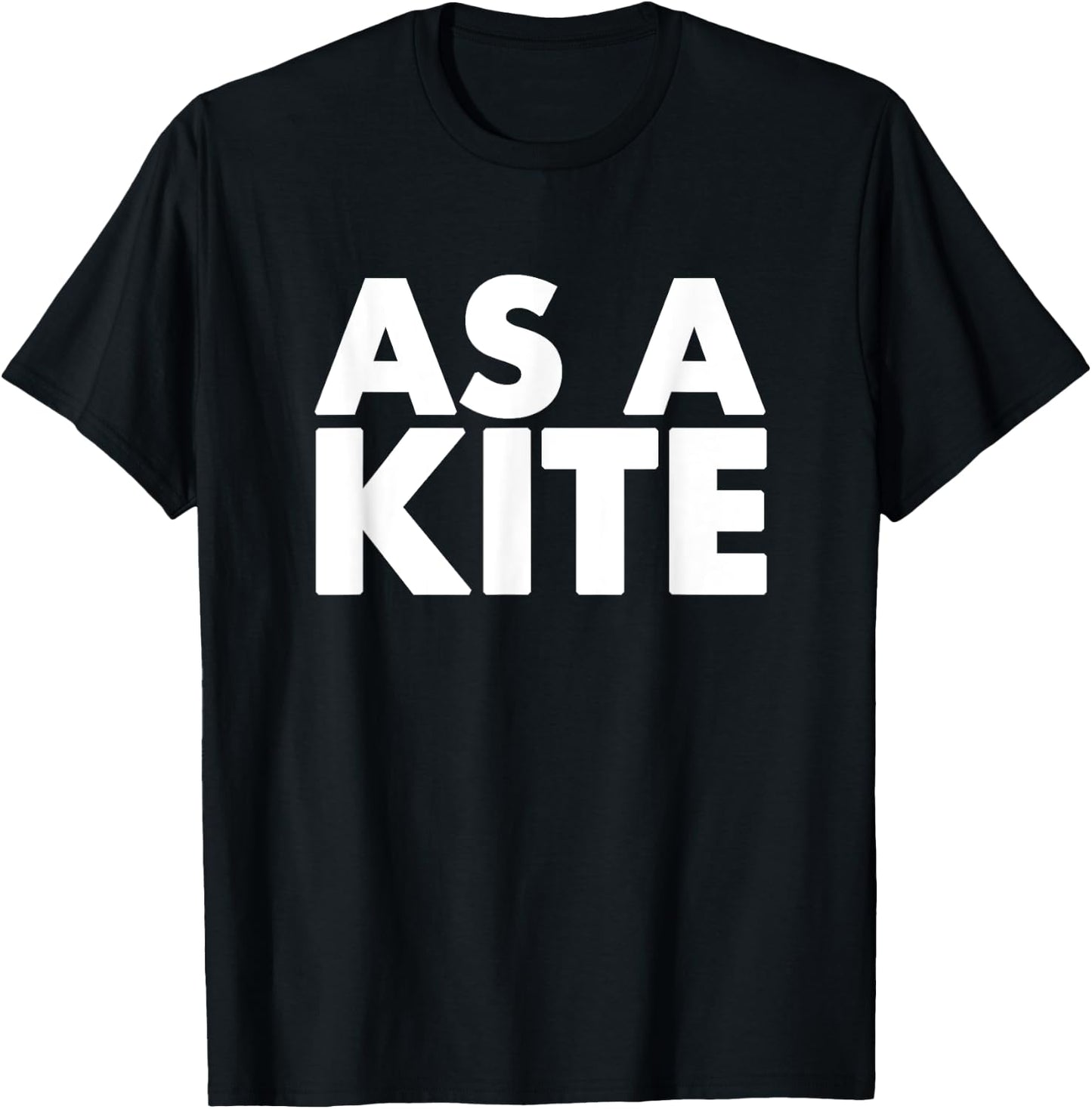Funny Subtle Stoner As A Kite Shirts & - Black Adult Modern Letter Print - Small T-Shirt - T-Shirt | Black