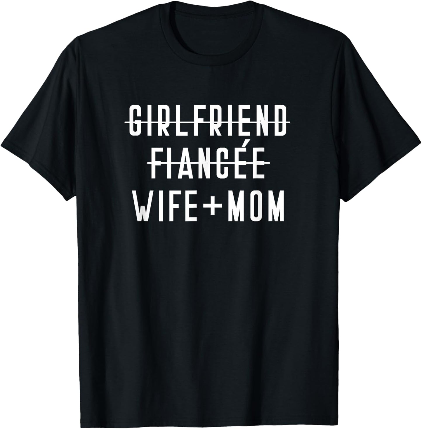 Girlfriend To Fiancee Wife Bride Mom Pregnancy Announcement T-Shirt - T-Shirt | Black
