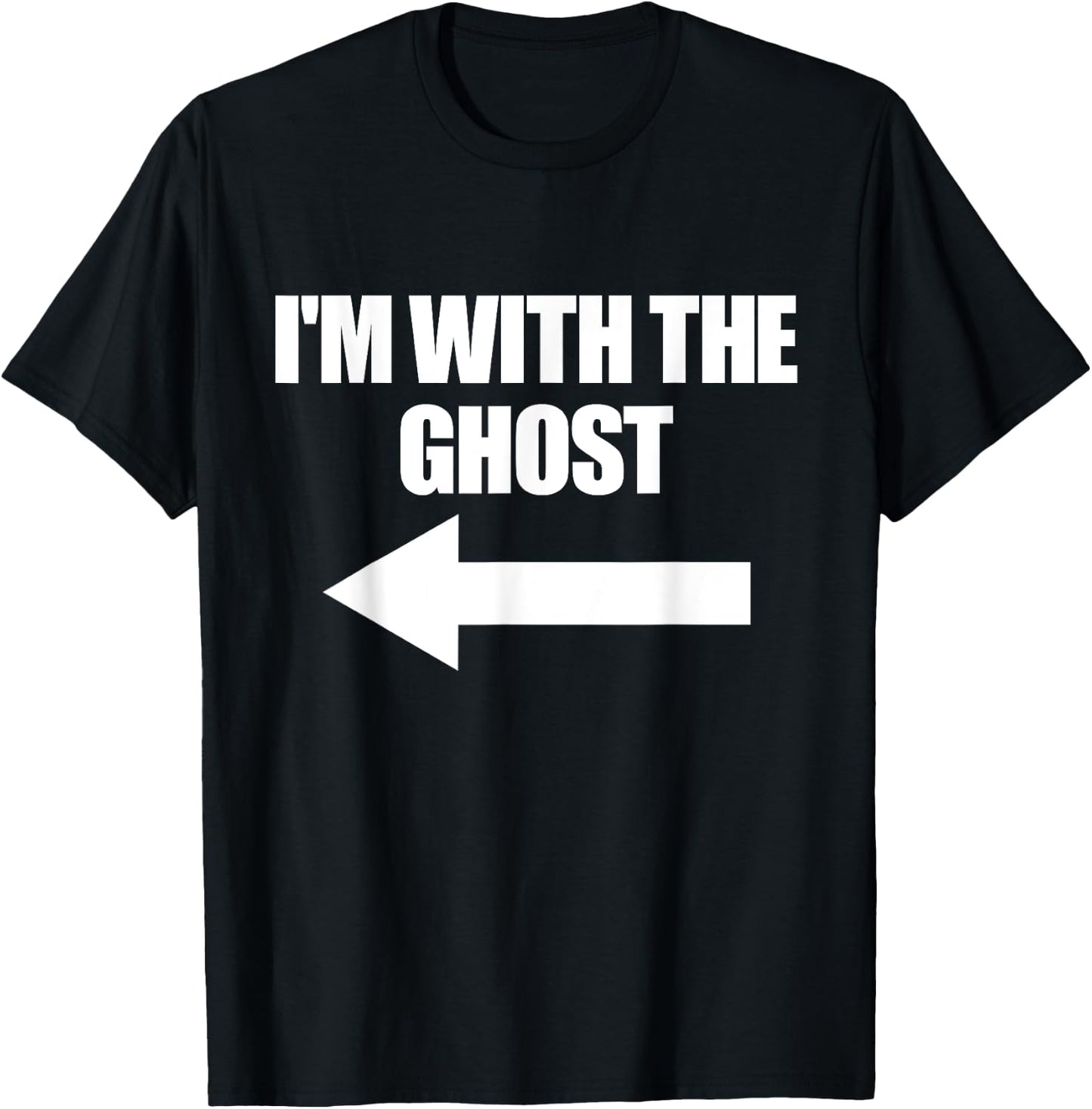 I'm With The Ghost Halloween Matching Ghost Costume T-Shirt - T-Shirt | Black