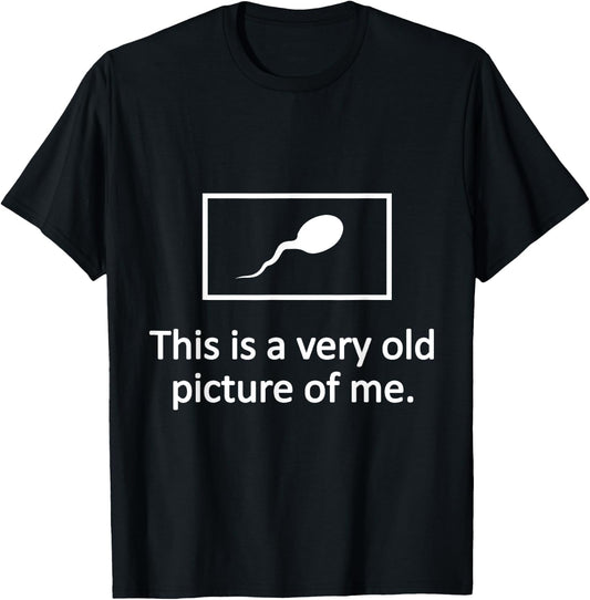 Funny - This Is Very Old Picture Of Me T-Shirt - T-Shirt | Black