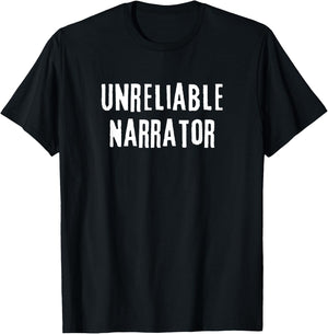 Unreliable Narrator Funny Literary Sarcasm Literature Joke T-Shirt - T-Shirt | Black