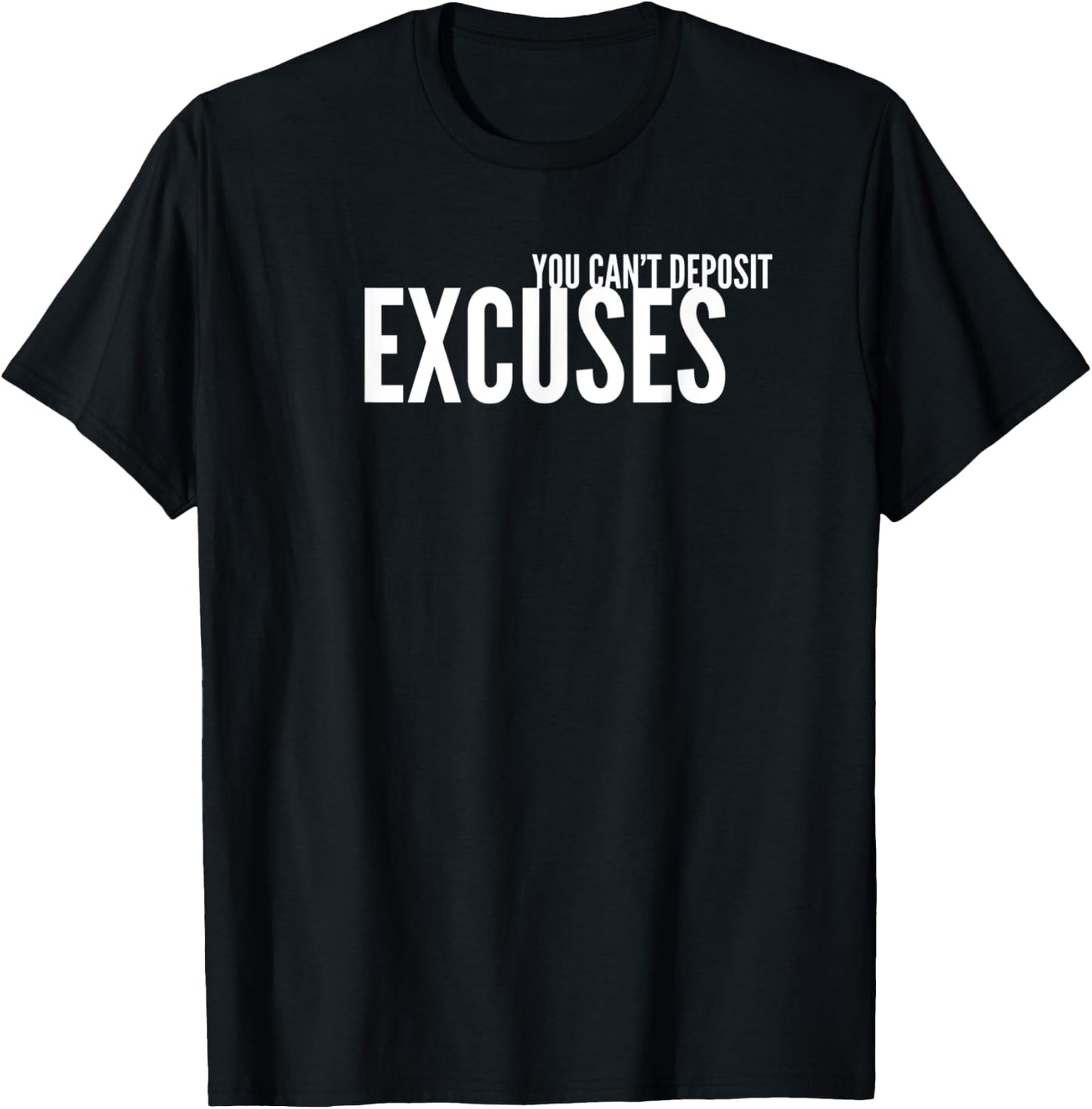You Can't Deposit Excuses Grind Hard Motivational Success T-Shirt - T-Shirt | Black