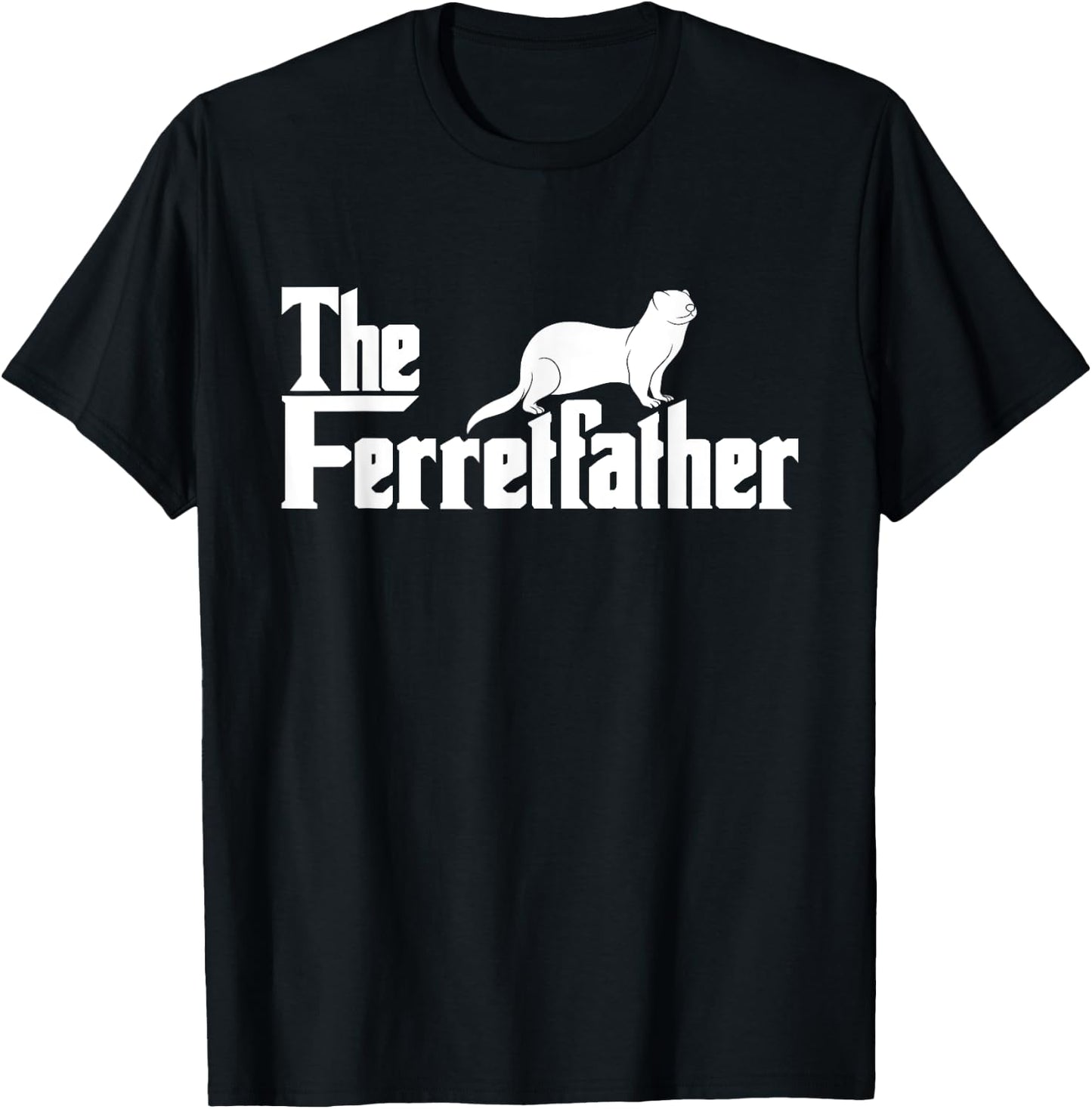 The Ferretfather - Ferret zoo Animal Lover T-Shirt - T-Shirt | Black