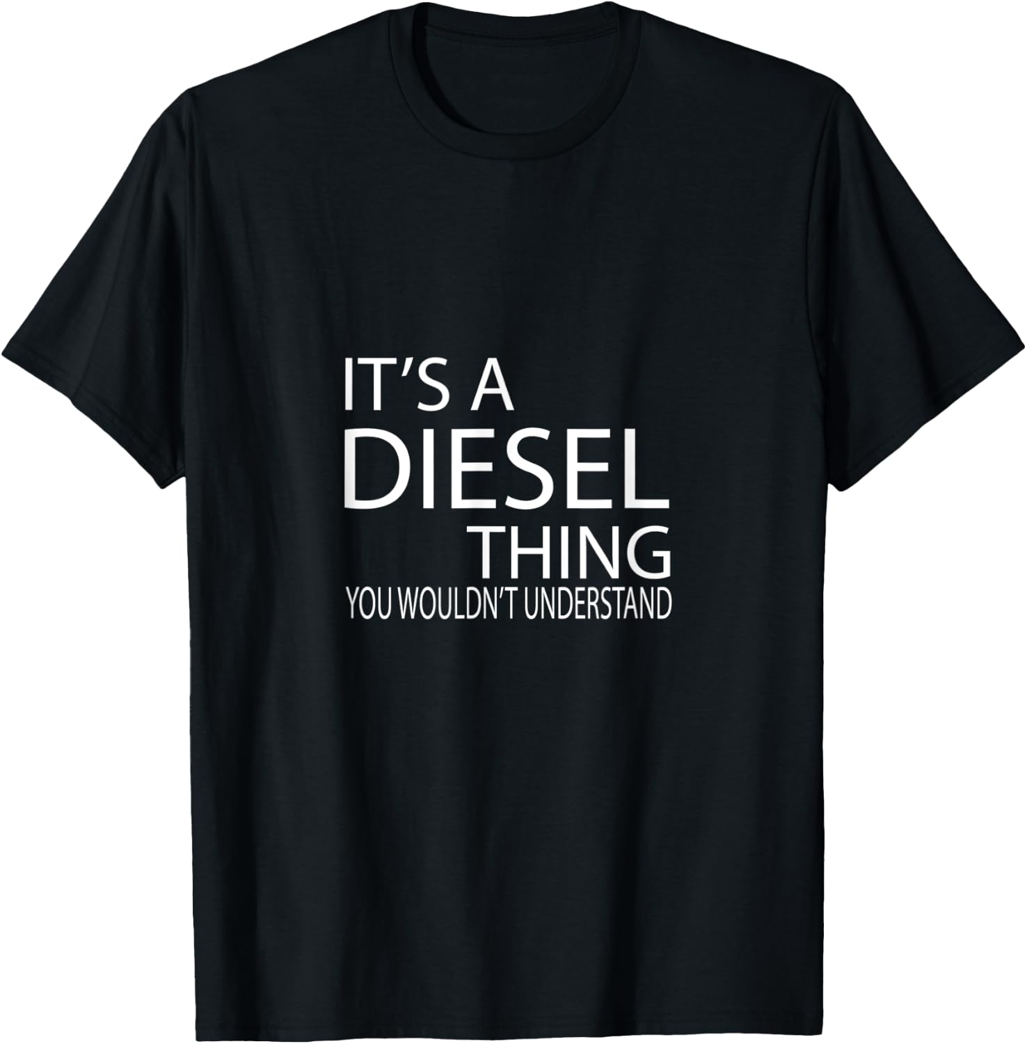 It's a Diesel Thing you wouldn't understand Gift rollin T-Shirt - T-Shirt | Black