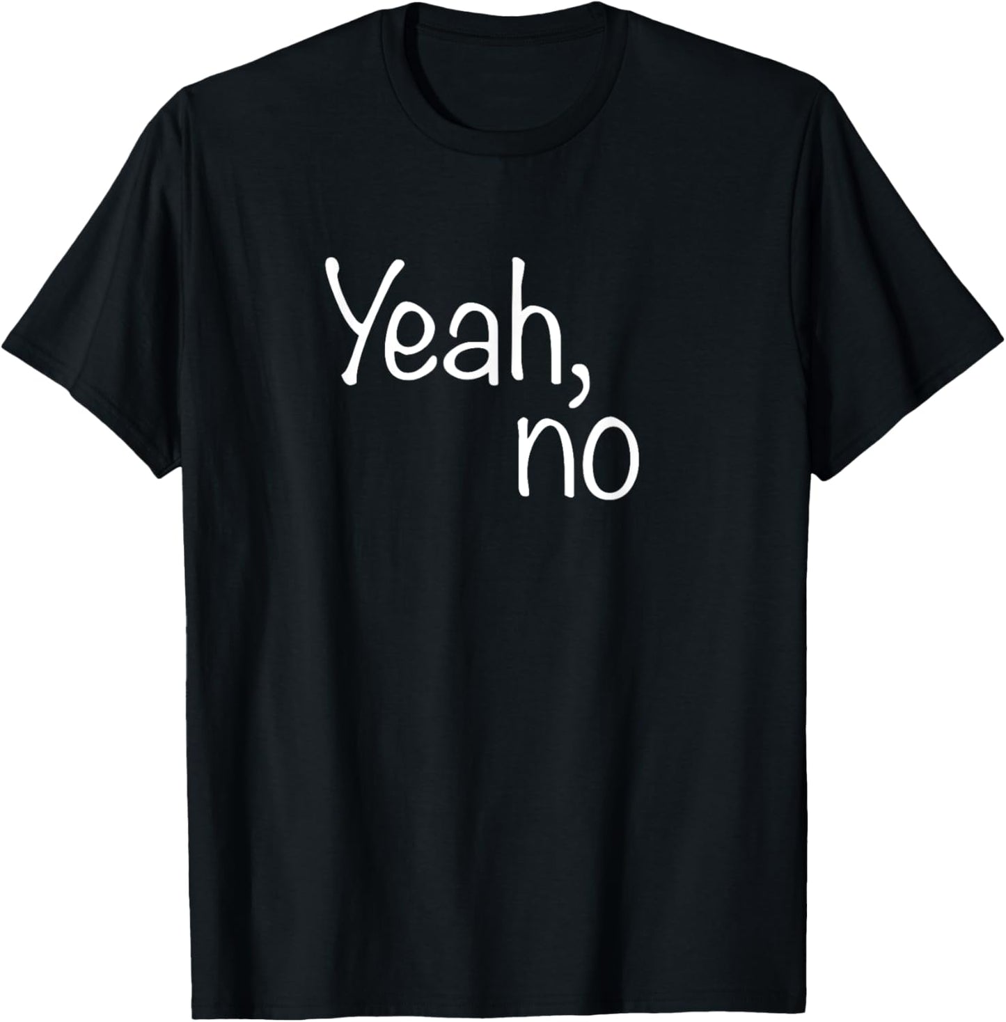 Yeah, No Funny Sarcastic Sassy Woman Text Design T-Shirt - T-Shirt | Black