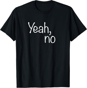 Yeah, No Funny Sarcastic Sassy Woman Text Design T-Shirt - T-Shirt | Black