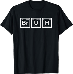 Bruh Funny Science Bruh Periodic Table Elements Meme Joke T-Shirt - T-Shirt | Black